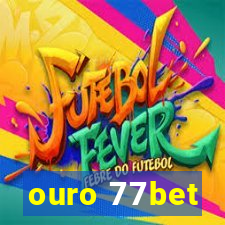 ouro 77bet